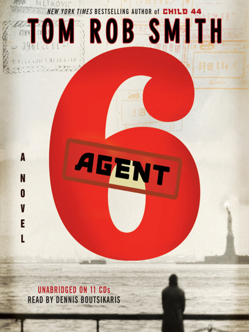 Title details for Agent 6 by Tom Rob Smith - Wait list